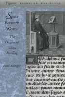 Space Between Words: The Origin of Silent Reading (Figurae Reading Medieval) 080474016X Book Cover