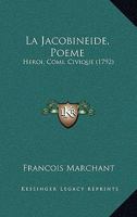 La Jacobineide, Poeme: Heroi, Comi, Civique (1792) 1104879077 Book Cover