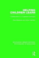 Helping Children Learn: Contributions to a Cognitive Curriculum (Routledge Library Editions: Psychology of Education Book 30) 0415791146 Book Cover
