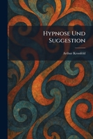 Hypnose Und Suggestion (German Edition) 1025729188 Book Cover