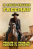 A Town Called Freeman (Colt) B0F3BG4NQ3 Book Cover