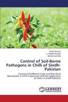 Control of Soil-Borne Pathogens in Chilli of Sindh-Pakistan 3847342010 Book Cover