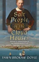 Salt People of the Cloud Houses: The Story of Sarah Rapalje and Dutch Manhattan B0FC5P44YB Book Cover
