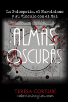 Almas Oscuras: La Psicopatía, el Narcisismo y su Vínculo con el Mal (Spanish Edition) B0DR3DHN4K Book Cover