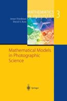 Mathematical Models in Photographic Sciences (Mathematics in Industry / the European Consortium for Mathematics in Industry) 364262913X Book Cover