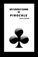 my lovely game is Pinochle score sheet: pinochle board, pinochle sheets 1677884150 Book Cover