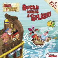 Bucky Makes a Splash: Jake and the Never Land Pirates 1423163893 Book Cover