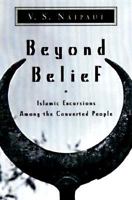 Beyond Belief: Islamic Excursions Among the Converted Peoples 0375501185 Book Cover