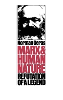 Marx and Human Nature: Refutation of a Legend 0860910660 Book Cover