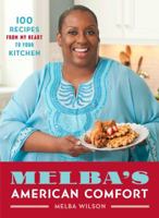 Melba's American Comfort: 100 Recipes from My Heart to Your Kitchen 1476795304 Book Cover