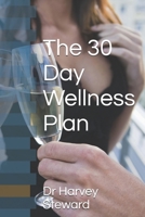 The 30 Day Wellness Plan B0DWJ9C45L Book Cover
