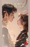 Love Across The Realm (Love Across the Realm 1) B0DVL6VDVG Book Cover