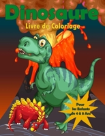 Dinosaure Livre de Coloriage Pour les Enfants de 4 à 8 Ans: 52 superbes designs de dinosaures qui rendront votre enfant fou B08T6PBCY8 Book Cover