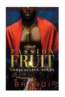 Passion Fruit : Unbreakable Bond 172950423X Book Cover