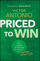 Priced to Win: The Sales Leader's Framework for Closing Deals Without Caving on Price 1394454287 Book Cover