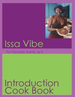 Issa Vibe; Yo Favorite Aunty Jy's Introduction Cookbook 1721134565 Book Cover