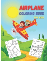 Airplane Coloring Book For Kids: 35 Airplanes Activity Book, Amazing Coloring Pages of Planes B092469R7N Book Cover