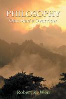 Philosophy -- One Man's Overview 1491728825 Book Cover