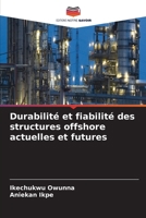 Durabilité et fiabilité des structures offshore actuelles et futures (French Edition) 6630216849 Book Cover