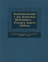 Rechtsdenkm�ler Des Deutschen Mittelalters. 1294472348 Book Cover