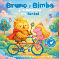 Bruno y Bimba y la Búsqueda de la Bondad: Colección de cuentos infantiles sobre valores. Libro infantil en español para niños de 3-8 años (Valores de ... la Z, Abecedario Solidario) (Spanish Edition) B0GSMCMNJJ Book Cover