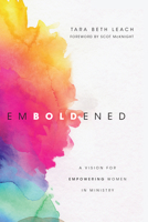 Emboldened: A Vision for Empowering Women in Ministry 0830845240 Book Cover