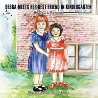 Debra meets her Best Friend in Kindergarten 1438962614 Book Cover