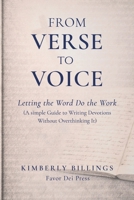 From Verse to Voice: Letting the Word Do the Work (A Simple Guide to Writing Devotions Without Overthinking It) B0GQHSZPWZ Book Cover