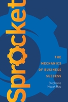 Sprocket: The Mechanics of Business Success 1642259594 Book Cover