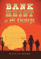 Bank Heist at St George 1796042323 Book Cover