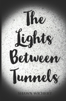 The Lights Between Tunnels 1980995133 Book Cover