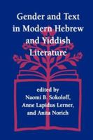 Gender and Text in Modern Hebrew and Yiddish Literature (Jewish Theological Seminary of America) 0674341988 Book Cover