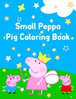 Small Peppa Pig Coloring Book: Small Peppa Pig Coloring Book, peppa pig giant coloring book. 25 Pages - 8.5" x 11" 1711019186 Book Cover