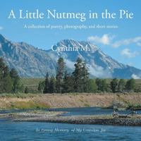 A Little Nutmeg in the Pie 1493173022 Book Cover