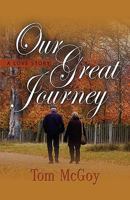 Our Great Journey: A Love Story 1601459424 Book Cover