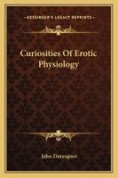 Curiosities Of Erotic Physiology 1432580043 Book Cover