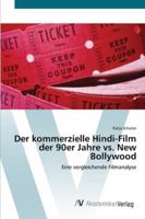 Der kommerzielle Hindi-Film der 90er Jahre vs. New Bollywood 3639433823 Book Cover