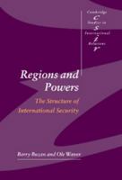 Regions and Powers: The Structure of International Security (Cambridge Studies in International Relations) 0521891116 Book Cover