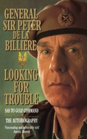 Looking For Trouble: SAS To Gulf Command - The Autobiography 0006379834 Book Cover