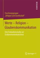 Werte - Religion - Glaubenskommunikation: Eine Evaluationsstudie Zur Erstkommunionkatechese 3658057181 Book Cover