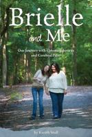 Brielle and Me: Our Journey with Cytomegalovirus and Cerebral Palsy 0991212207 Book Cover