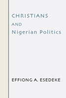 Christians and Nigerian Politics 1579108261 Book Cover