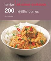 200 Healthy Curries: Hamlyn All Colour Cookbook (Hamlyn All Colour Cookery) 0600626997 Book Cover
