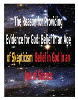 The Reason for Providing Evidence for God: Belief in an Age of Skepticism, Belief in God in an Age of Science 1495972062 Book Cover