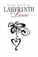 Labyrinth of Love 1456869558 Book Cover