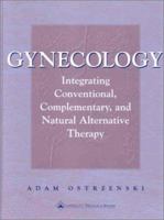 Gynecology: Integrating Conventional, Complementary, and Natural Alternative Therapy 0781727618 Book Cover