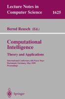 Computational Intelligence - Theory and Applications: International Conference, 6th Fuzzy Days, Dortmund, Germany, May 25-28, 1999, Proceedings (Lecture Notes in Computer Science) 354066050X Book Cover