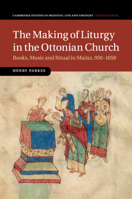 The Making of Liturgy in the Ottonian Church 1107443539 Book Cover