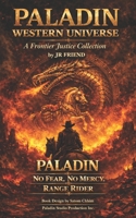 PALADIN WESTERN UNIVERSE: A Frontier Justice Collection B0H9684B6K Book Cover