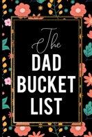 The Dad Bucket List: Red And Yellow Flowers With Green Leaf On Black cover Gold frames Dad Gift 1692935216 Book Cover